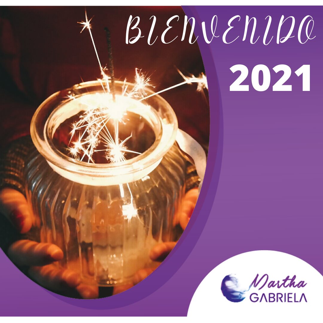 bienvenido 2021 Martha Gabriela Especialista en Emociones